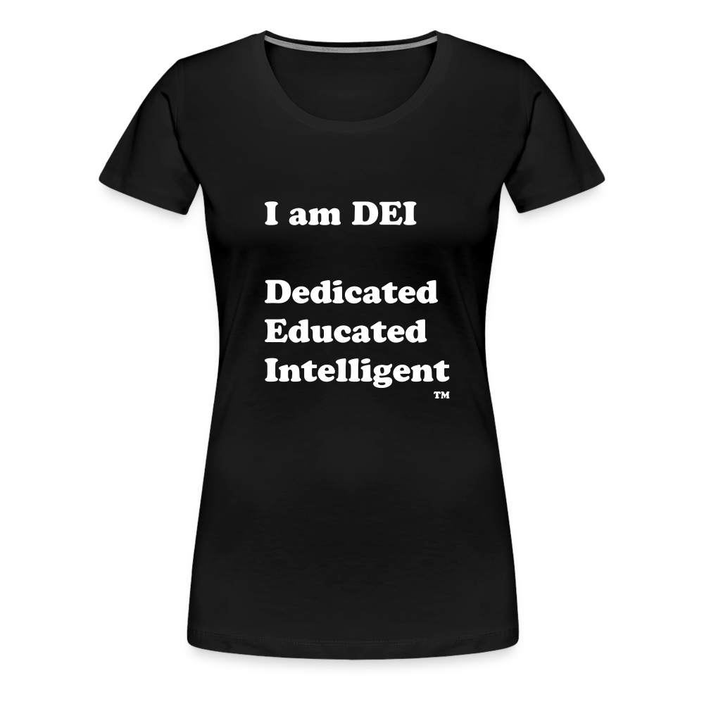 I am DEI - Women’s Premium T-Shirt - black