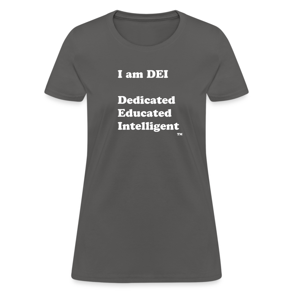 I am DEI - Women's T-Shirt - charcoal