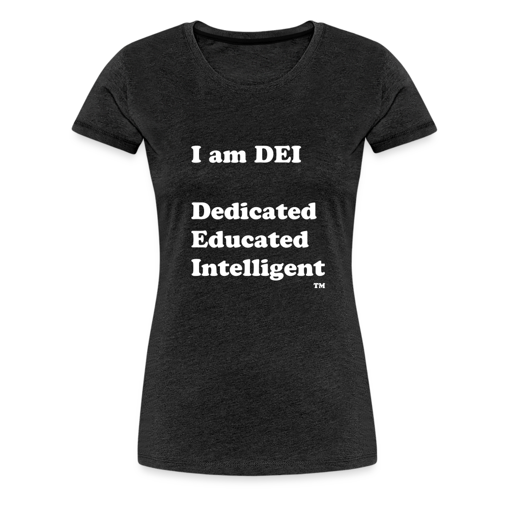 I am DEI - Women’s Premium T-Shirt - charcoal grey