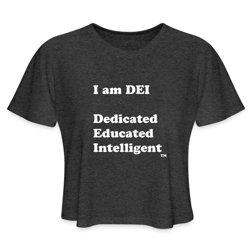 I am DEI - Women's Cropped T-Shirt - deep heather