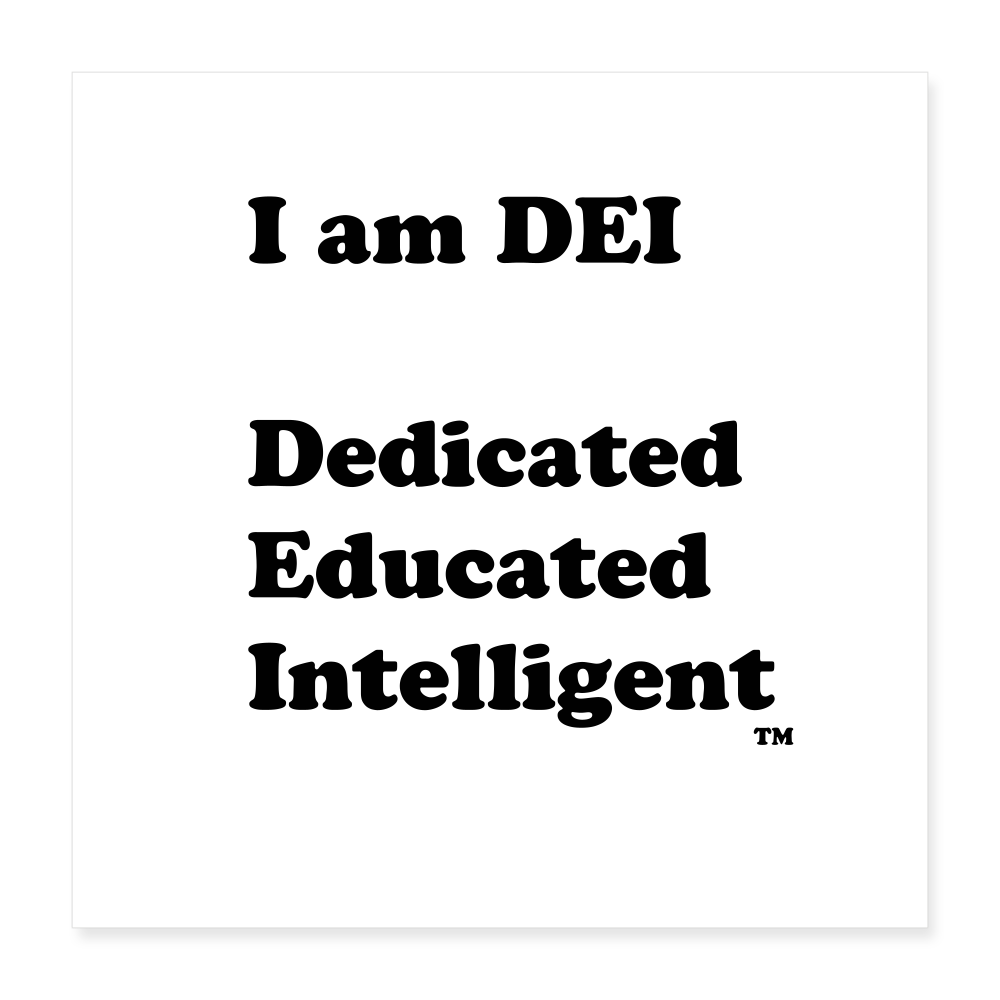 I am DEI - Poster 16x16 - white