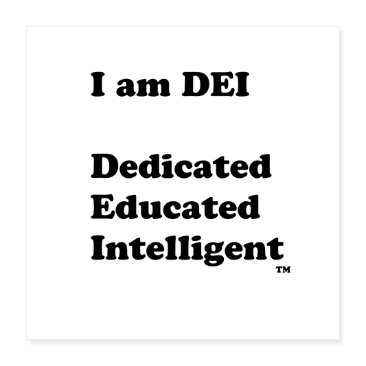 I am DEI - Poster 16x16 - white